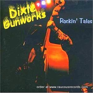 Dixie Gunworks Rockin' Tales CD