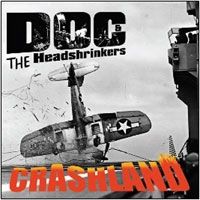 Doc Headshrinkers Crashland CD