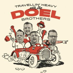 Travelin' Heavy with The Doel Brothers CD