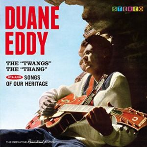 Duane Eddy Twangs The Thang plus Songs Of Our Heritage CD 1950s instrumental rock 'n' roll at Raucous Records.