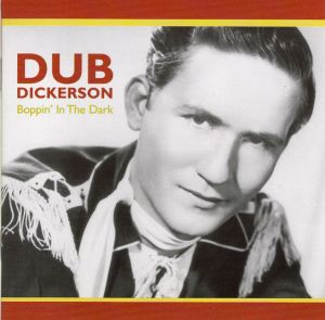 Dub Dickerson Boppin' In The Dark CD 1950s rockabilly at Raucous Records.