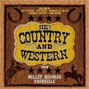 Early Country And Western From Bullet Records CD