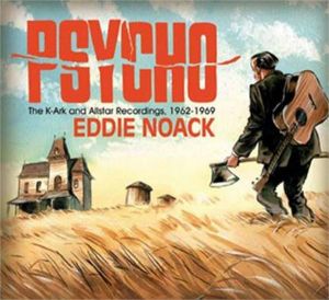 Eddie Noack Psycho The K-Ark and Allstar Recordings CD