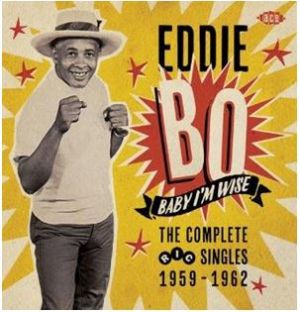 Eddie Bo Baby I'm Wise Complete Ric Singles 1959-'62 CD