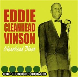 Eddie Cleanhead Vinson Cleanhead Blues 1945-1947 CD rhythm and blues at Raucous Records.