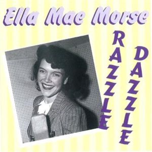 Ella Mae Morse Razzle Dazzle CD 1950s rock 'n' roll at Raucous Records.