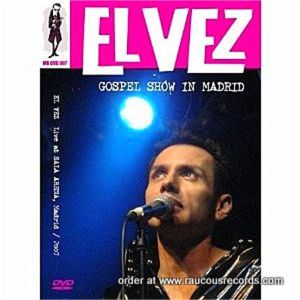 ElVez Gospel Show In Madrid DVD at Raucous Records.