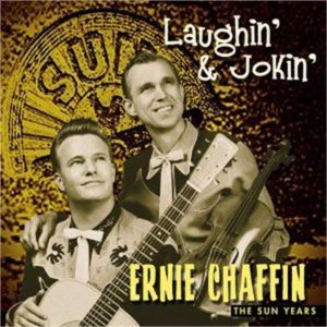 Ernie Chaffin Laughin' and Jokin' Sun Years CD 1950s Rockabilly