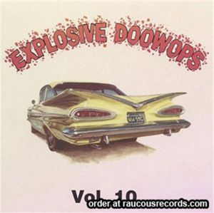 Explosive Doowops Volume 10 CD 1950s rock 'n' roll at Raucous Records.
