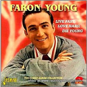Faron Young Live Fast Love Hard Die Young 2CD