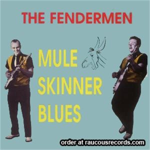 The Fendermen  Mule Skinner Blues CD