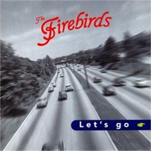The Firebirds Let's Go CD rockabilly at Raucous Records.