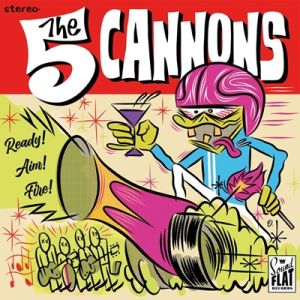 The Five Cannons Ready Aim Fire LP rock 'n' roll vinyl at Raucous Records.