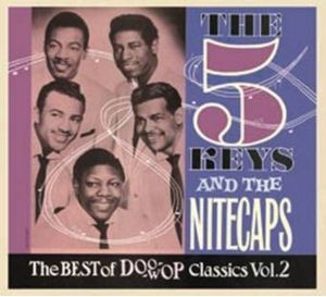 Five Keys and The Nitecaps Best Of Doo Wop Classics Volume 2 CD