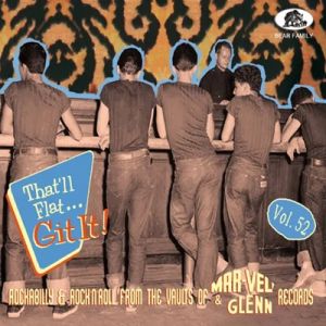 That'll Flat Git It Volume 52 CD 1950s Rockabilly and Rock 'n' Roll From Mar-Vel and Glenn Records at Raucous Records.