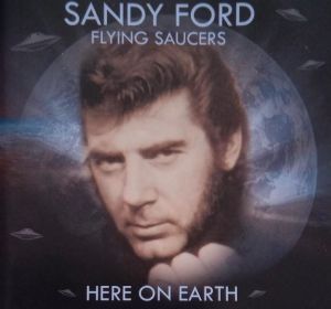 Sandy Ford Flying Saucers Here On Earth CD rockabilly at Raucous Records.