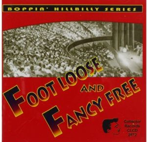 Foot Loose and Fancy Free CD 1950s boppin' hillbilly rockabilly at Raucous Records.
