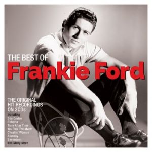 The Best Of Frankie Ford 2CD 1950s rock 'n' roll at Raucous Records.