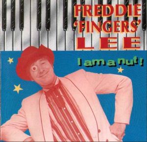 Freddie Fingers Lee I Am A Nut CD British rock 'n' roll at Raucous Records.