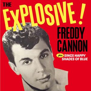 Freddy Cannon Explosive Sings Happy Shades Of Blue CD 1950s rock 'n' roll at Raucous Records.