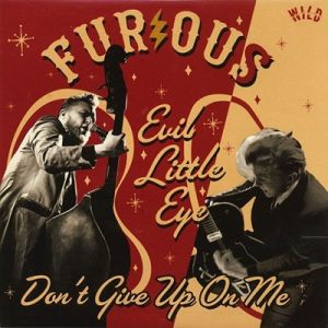 Furious Evil Little Eye 7" single wild rock 'n' roll vinyl at Raucous Records.