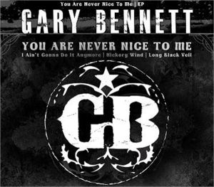 Gary Bennett (BR5-49) You Are Never Nice To Me CD