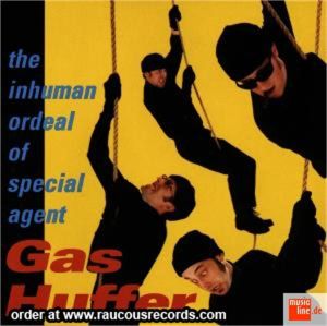 Inhuman Ordeal Of Special Agent Gas Huffer CD