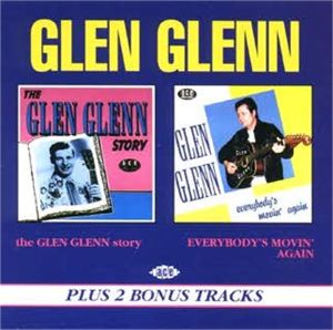 Glen Glenn Story Everybody's Movin' Again CD 1950s rockabilly at Raucous Records.