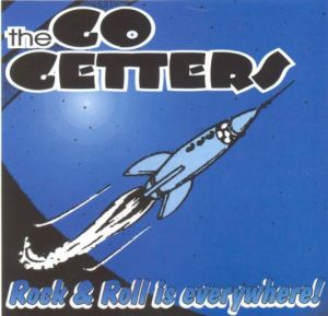 The Go Getters Rock 'n' Roll Is Everywhere CD rockabilly at Raucous Records.