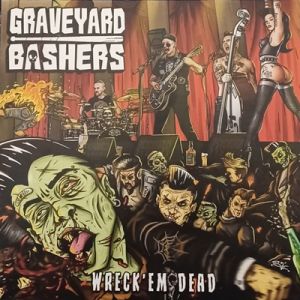 Graveyard Bashers ‎Wreck Em Dead LP psychobilly vinyl at Raucous Records.