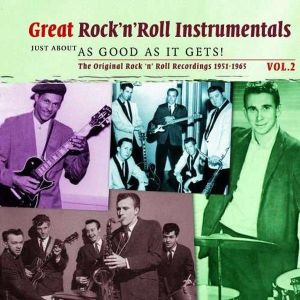 Great Rock 'n' Roll Instrumentals : Just About As Good As It Gets Volume 2 2-CD
