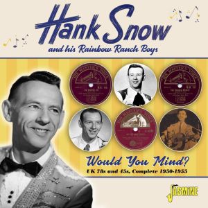 Hank Snow Would You Mind? CD