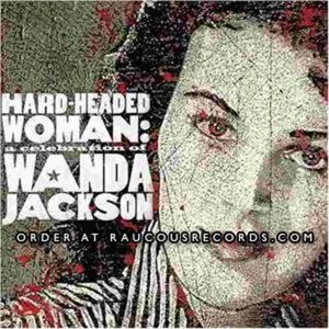 Hard Headed Woman - A Celebration Of Wanda Jackson CD