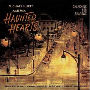 Micheal Hurtt and his Haunted Hearts Searching For Shadows vinyl EP