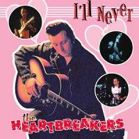 The Heartbreakers I'll Never CD rockabilly at Raucous Records.