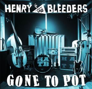 Henry and The Bleeders Gone To Pot CD Western Star rockabilly psychobilly at Raucous Records.