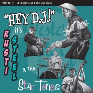 Hey DJ It's Rusti Steel and The Star Tones LP western star rockabilly vinyl at Raucous Records.