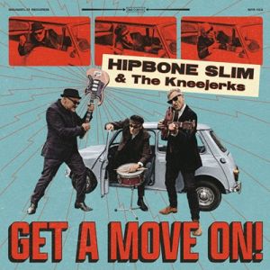 Hipbone Slim and The Kneejerks Get A Move On LP garage punk vinyl at Raucous Records.