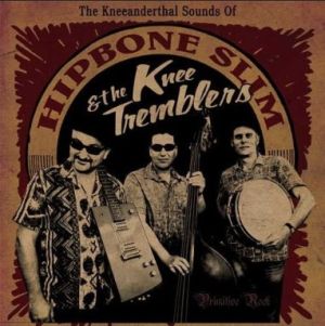 The Kneeanderthal Sounds Of Hipbone Slim CD garage rockabilly at Raucous Records.