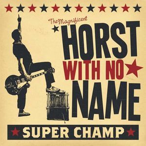 Horst With No Name Super Champ CD