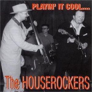 The Houserockers Playin' It Cool CD rockabilly at Raucous Records.