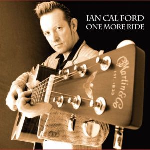 Ian Cal Ford One More Ride CD rockabilly at Raucous Records.