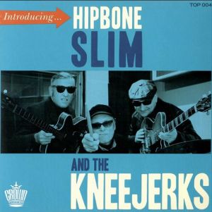 Introducing Hipbone Slim and The Kneejerks 7" EP garage punk vinyl at Raucous Records.