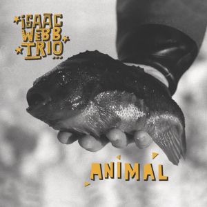 Isaac Webb Trio Animal CD wild rockabilly at Raucous Records.