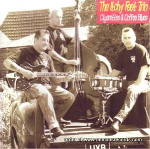Itchy Feet Trio Cigarettes and Coffee Blues CD rockabilly at Raucous Records.