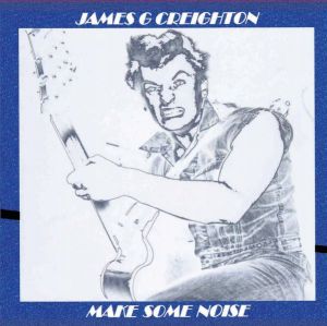 James G Creighton Make Some Noise CD rockabilly at Raucous Records.