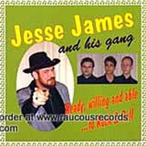 Jesse James & his Gang Ready Willing and Able CD