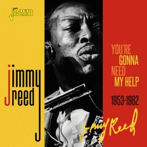 Jimmy Reed You're Gonna Need My Help 1953-1962 CD 1950s rhythm and blues at Raucous Records.