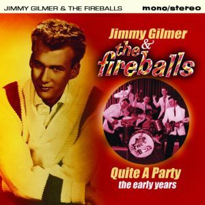 Jimmy Gilmer and The Fireballs Quite a Party The Early Years CD