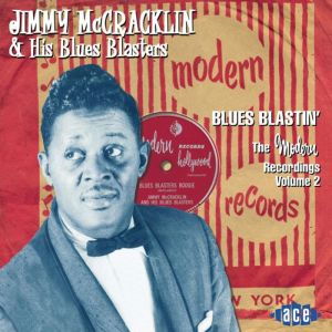Jimmy McCracklin' and his Blues Blasters Blues Blastin' The Modern Recordings Volume 2 CD CDCHD993 029667199322